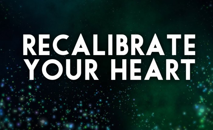 Recalibrate Your Heart!